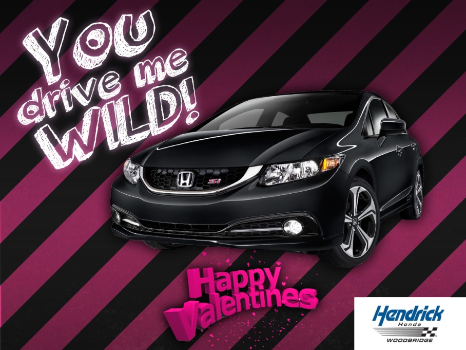You drive me wild! Valentine's card from Hendrick Honda